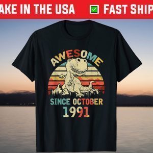 Awesome Since OCTOBER 1991 30th Dinosaur Birthday Tee Shirts