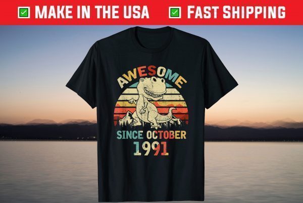 Awesome Since OCTOBER 1991 30th Dinosaur Birthday Tee Shirts