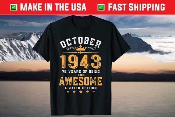 Awesome Since October 1943 78th Birthday 78 Years Old T-Shirt