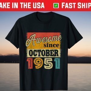 Awesome Since October 1951 70th Birthday 70 Years Old T-Shirt