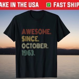 Awesome Since October 1963 58th Birthday 58 Years Old Tee Shirt