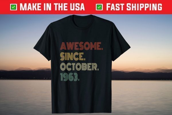 Awesome Since October 1963 58th Birthday 58 Years Old Tee Shirt