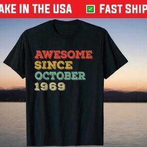 Awesome Since October 1969 52nd Birthday 52 Years Old T-Shirt