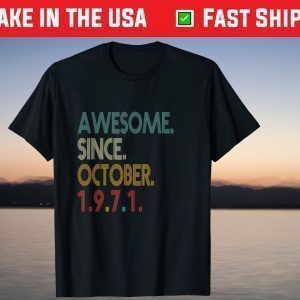 Awesome Since October 1971 50th Birthday 50 Year Old Tee Shirt