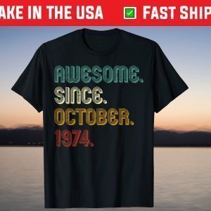 Awesome Since October 1974 Vintage 47th Birthday T-Shirt