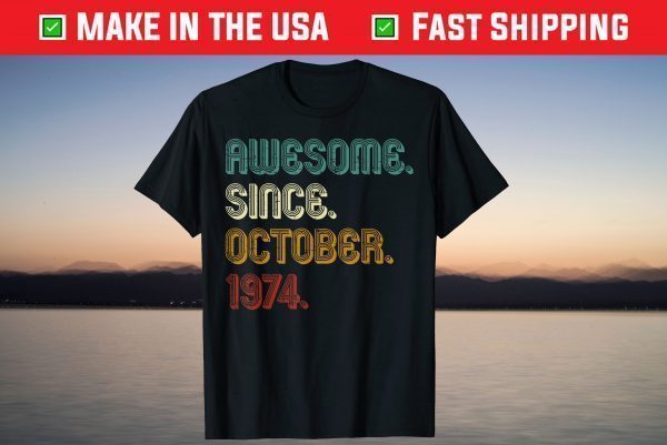 Awesome Since October 1974 Vintage 47th Birthday T-Shirt