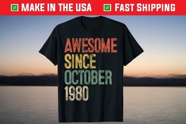 Awesome Since October 1980 41th Birthday 41 Year Old T-Shirt