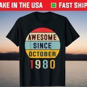 Awesome Since October 1980 41th Birthday T-Shirt