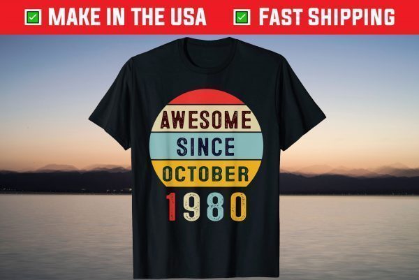 Awesome Since October 1980 41th Birthday T-Shirt