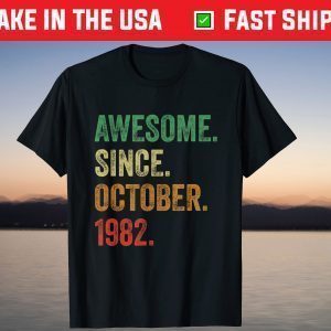 Awesome Since October 1982 39th Birthday 39 Years Old T-Shirt