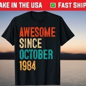 Awesome Since October 1984 35 Years Old 35th Birthday Tee Shirt