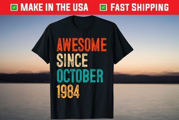 Awesome Since October 1984 35 Years Old 35th Birthday Tee Shirt