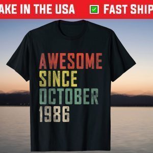 Awesome Since October 1986 35th Birthday 35 Years Old Tee Shirt