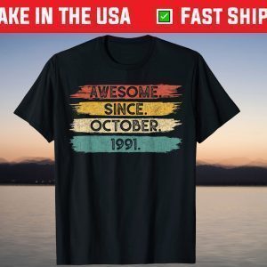 Awesome Since October 1991 30th Birthday 30 Years Old Tee Shirt