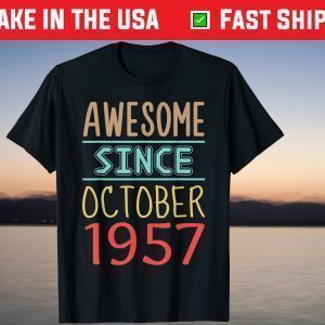 Awesome since October 1957 64rd Birthday Tee Shirt