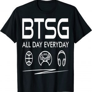 BTSG All Day Everyday Gift T-Shirt