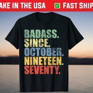 Badass Since October 1970 T-Shirt