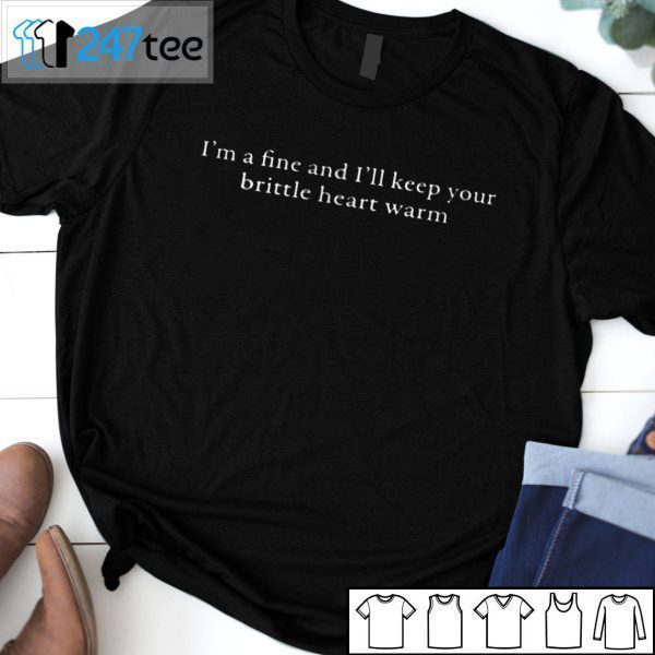 Benjy I’m A Fine And I’ll Keep Your Brittle Heart Warm Classic Shirt