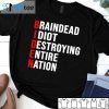 Biden Braindead Idiot Destroying Entire Nation Classic Shirt