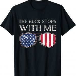 Biden The Buck Stops With Me 2021 Shirt