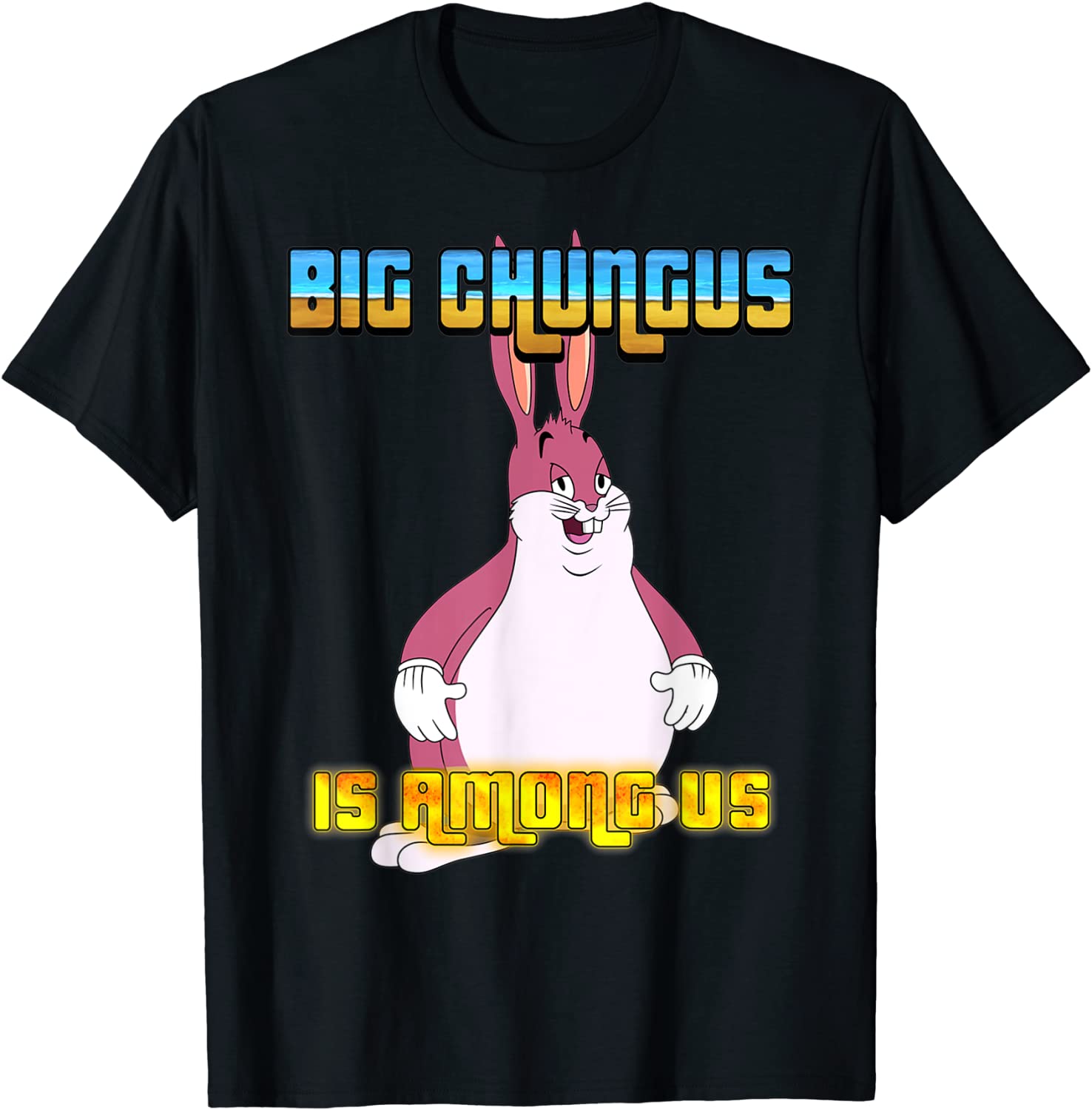 chungus is among us shirt