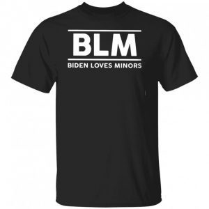 Blm Biden Loves Minors Tee Shirt