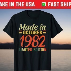 Born October 1982 Birthday Made in 1982 39 Years Old Tee Shirt