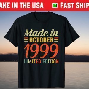 Born October 1999 Birthday Made in 1999 22 Years Old Tee Shirts