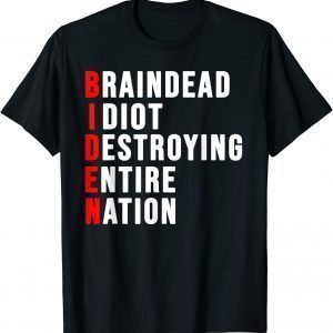 Braindead Idiot Destroying Entire Nation Tee Shirt