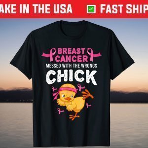 Breast Cancer Messed With The Wrong Chick Warrior Survivor T-Shirt