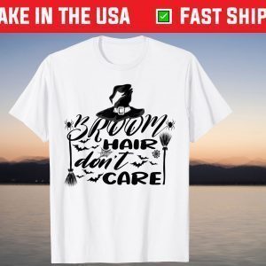 Broom Hair Don't Care Halloween T-Shirt