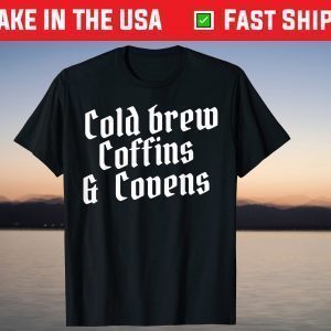 Cold Brew Coffins & Covens Halloween October Spooky Costume Shirt