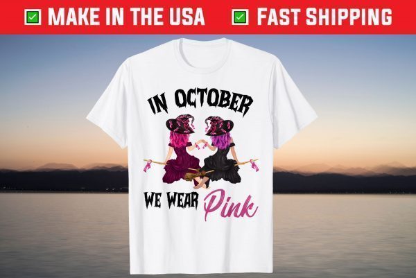 Cute Witch In October We Wear Pink Breast Cancer Awareness T-Shirt