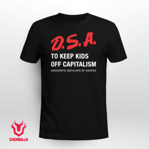 D.S.A To Keep Kids Off Capitalism Tee Shirt