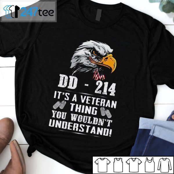 DD-214 It’s A Veteran Thing You Wouldn’t Understand Tee Shirt