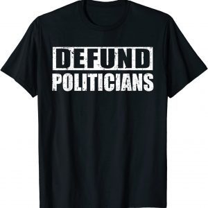 Vintage Defund Politicians Tee Shirt