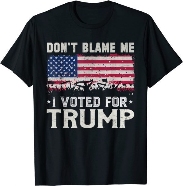 Don't Blame Me I Voted For Trump Distressed Vintage USA Flag Unisex Shirt