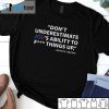 Don’t Underestimate Joe’s Ability To Fuck Things Up Barack Obama Tee Shirt