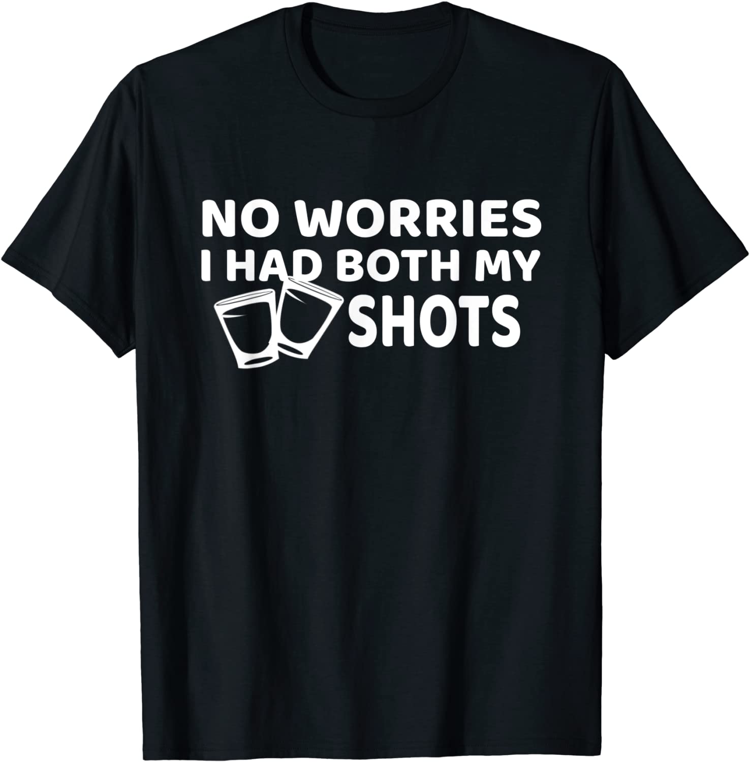 Don’t Worry I’ve Had Both of My Shots Gift Shirt Don't Worry I've Had Both of My Shots Gift Shirt