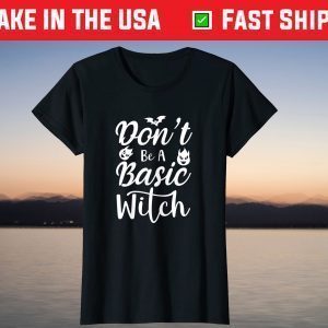 Don´t Be A Basic Witch Halloween Costume T-Shirt