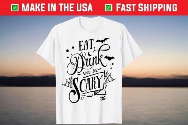 Eat, Drink, Be Scary Premium Haloween T-Shirt