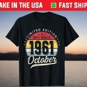 Epic Since October 1961 60 Years Old 60th Birthday T-Shirt