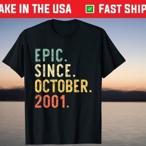 Epic Since October 2001 20th Birthday 20 Years Old Tee Shirt