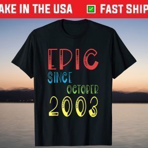 Epic Since October 2003 Birthday 18 Years Old T-Shirt