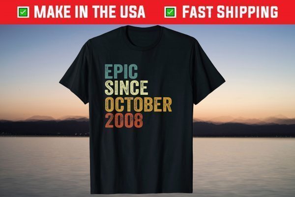 Epic Since October 2008 13 Years Old Tee Shirt