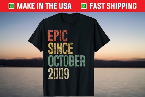 Epic Since October 2009 11th Birthday 11 Year Old Official Shirt