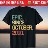 Epic Since October 2010 11 Years Old Shirt