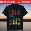 Epic Since October 2013 Birthday 8 Years Old T-Shirt