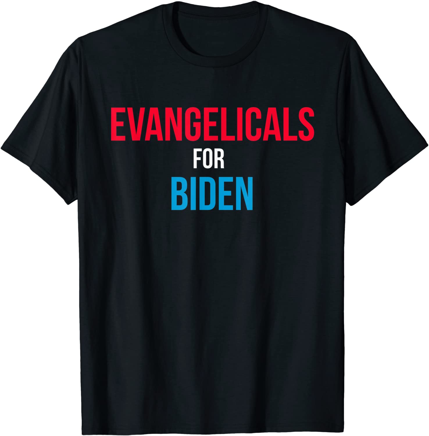 Evangelicals For Biden 2020 Election Us 2021 Shirt Evangelicals For Biden 2020 Election Us 2021 Shirt