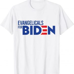 Evangelicals For Biden Shirt T-Shirt